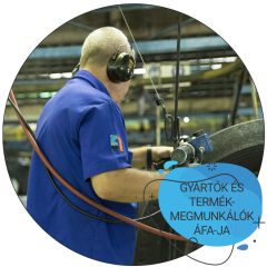 Gyártók és termék-megmunkálók (bérgyártás és bérmunka-szolgáltatás) ÁFA kérdései 2025 (Videó)